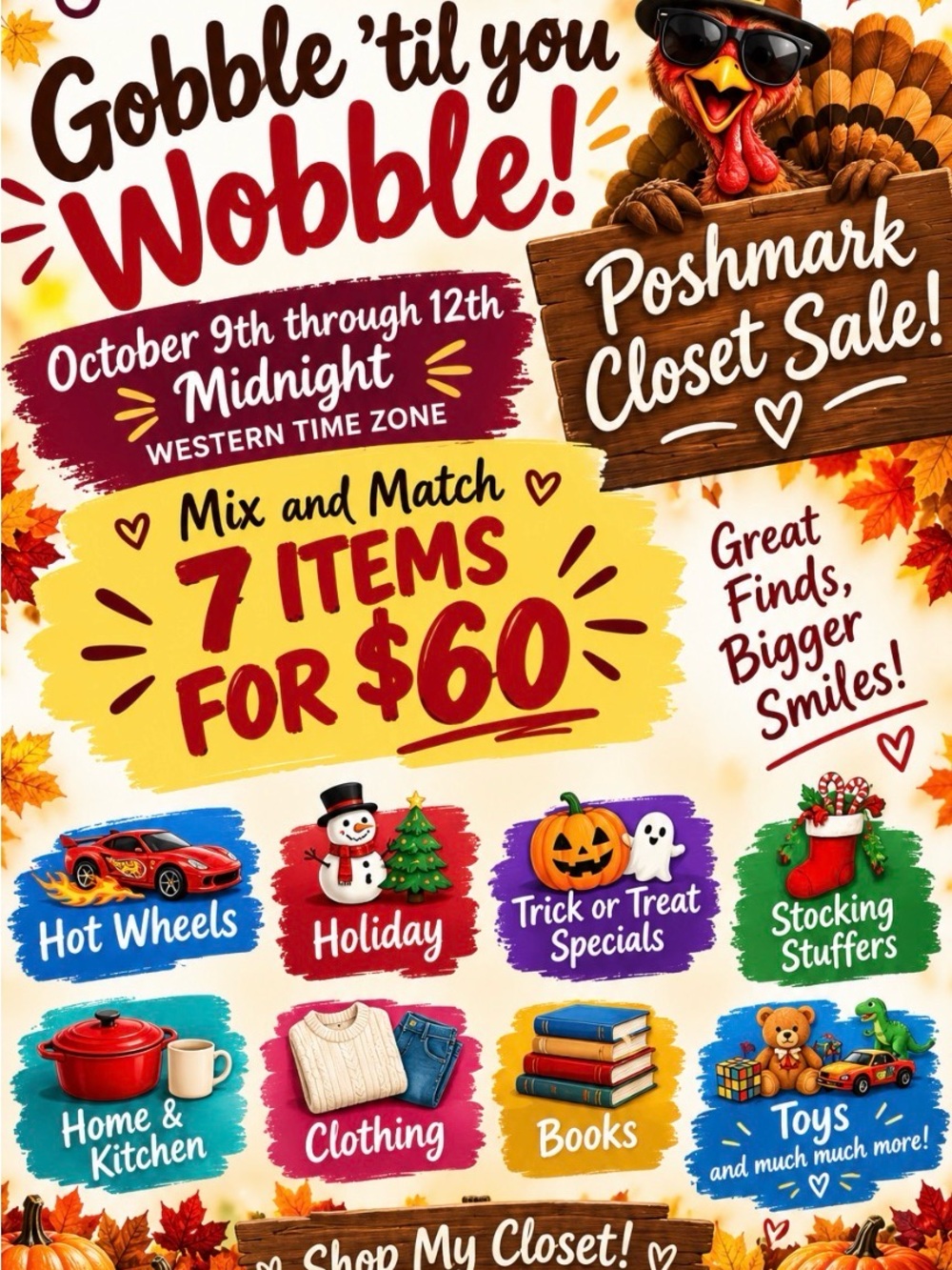 🦃🍂 GOBBLE ’TIL YOU WOBBLE! 🍂🦃
🎃 POSHMARK CLOSET SALE — OCTOBER 9–12! 🎃